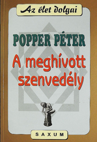 Popper Péter: A meghívott szenvedély //Popper Péter// antikvár