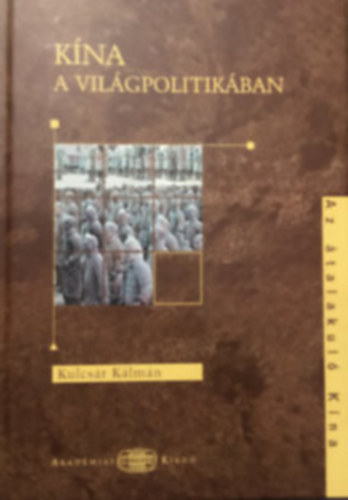 Kulcsár Kálmán: Kína a világpolitikában antikvár