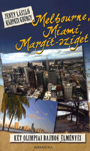 Jeney László, Kárpáti György: Melbourne, Miami, Margit-sziget antikvár