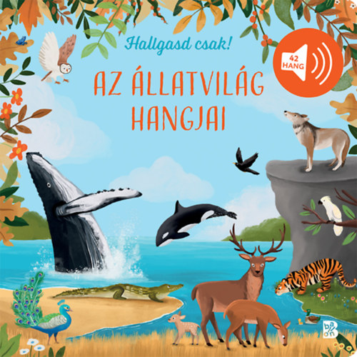 Hallgasd csak! - Az állatvilág hangjai könyv
