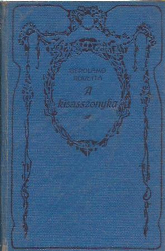 Gerolamo Rovetta: A kisasszonyka antikvár