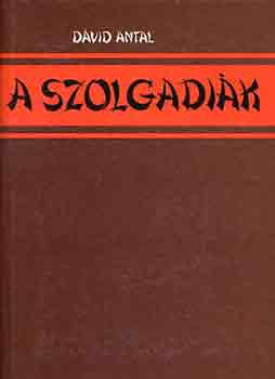 Dávid Antal: A szolgadiák antikvár