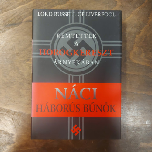 Lord Russel of Liverpool: Náci háborús bűnösök - Rémtettek a horogkereszt árnyékában könyv
