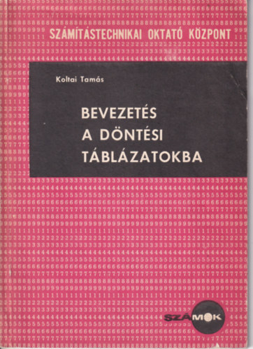 Koltai Tamás: Bevezetés a döntési táblázatokba antikvár