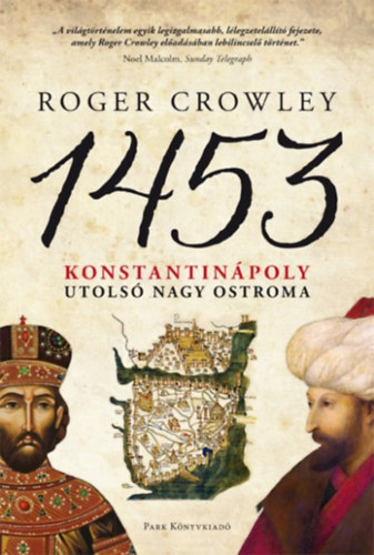 Roger Crowley: 1453 - Konstantinápoly utolsó nagy ostroma antikvár