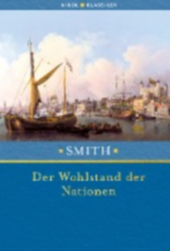 Smith, Adam: Der Wohlstand der Nationen idegen
