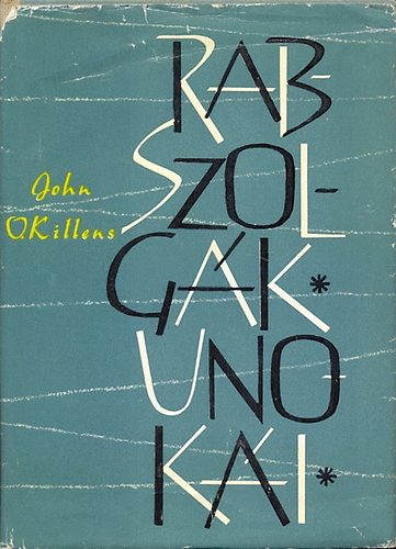 John O.Killens: Rabszolgák unokái antikvár