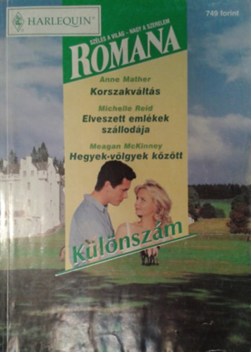 Anna Mather, Michelle Reid, Meagan McKinney: Korszakváltás - Elveszett emlékek szállodája - Hegyek-völgyek között (Romana különszám) antikvár