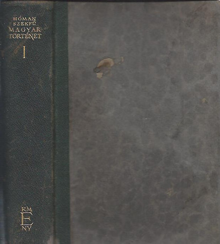 Hóman Bálint; Szekfű Gyula: Magyar történet I. antikvár