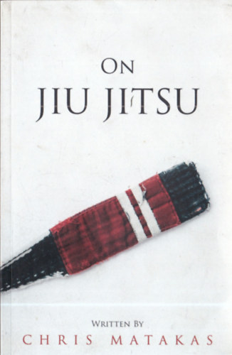 Chris Matakas: On Jiu Jitsu antikvár