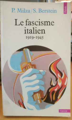 Pierre Milza - Serge Berstein: Le fascisme italien 1919-1945 (Olasz fasizmus) antikvár