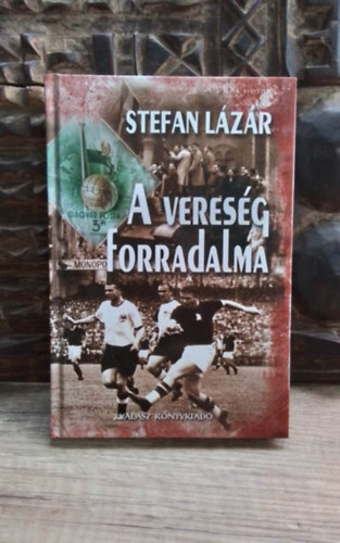 Stefan Lázár: A vereség forradalma - Egy sporttudósító feljegyzéseiből antikvár