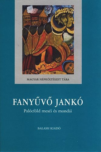 Fanyűvő Jankó - Palócföld meséi és mondái | bookline
