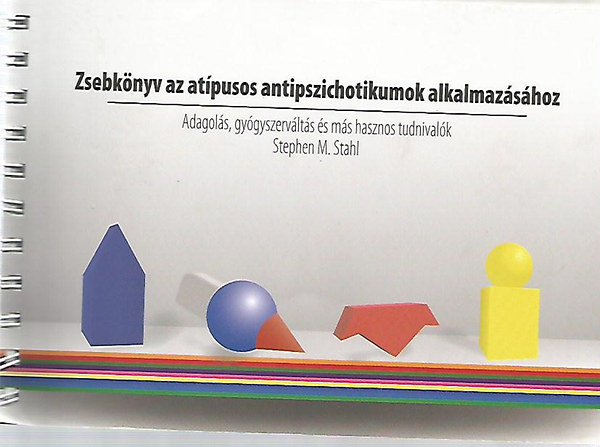 Stephen M. Stahl: Zsebkönyv az atípusos antipszichotikumok alkalmazásához könyv