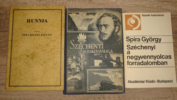 Spira György, Széchenyi István, Szentiváni Gábor: 3 könyv Széchenyi Istvántól/-ról: Hunnia, Széchenyi fáklyavilága, Széchenyi a negyvennyolcas forradalomban antikvár