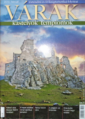 Várak, kastélyok, templomok - Történelmi és örökségturisztikai folyóirat-2013. február antikvár