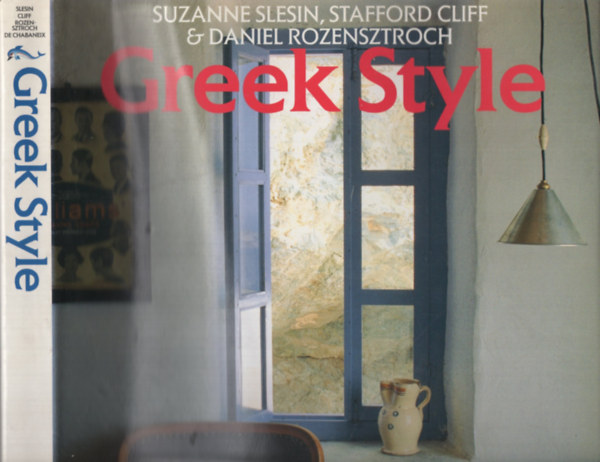 Suzanne Slesin, Stafford Cliff, Daniel Rozensztroch, Gilles de Chabaneix (photographer): Greek Style antikvár