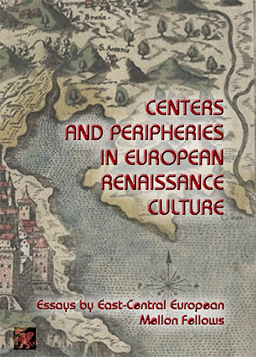 Szőnyi György Endre, Maczelka Csaba: Centers and Peripheries in European Renaissance Culture idegen