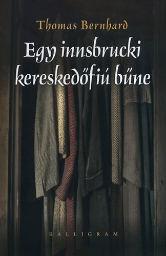 Thomas Bernhard: Egy innsbrucki kereskedőfiú bűne antikvár