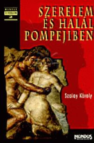 Szalay Károly: Szerelem és halál Pompejiben könyv