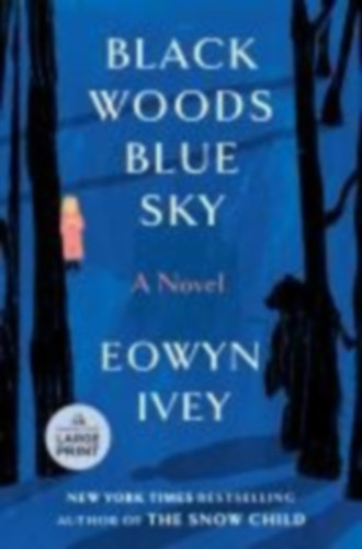 Ivey, Eowyn: Black Woods, Blue Sky idegen