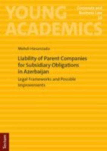 Hasanzada, Mehdi: Liability of Parent Companies for Subsidiary Obligations in Azerbaijan idegen
