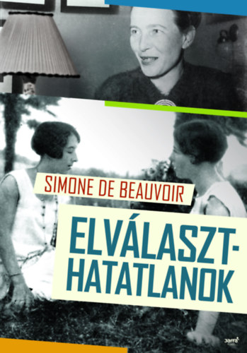 Simone de Beauvoir: Elválaszthatatlanok antikvár