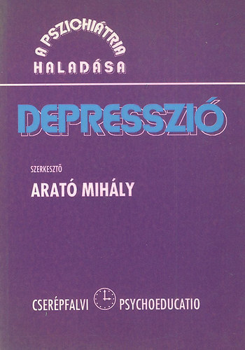 Arató Mihály: Depresszió (A Pszichiátria Haladása) antikvár