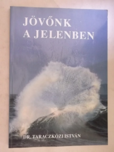 Dr. Taraczközi István: Jövőnk a jelenben antikvár