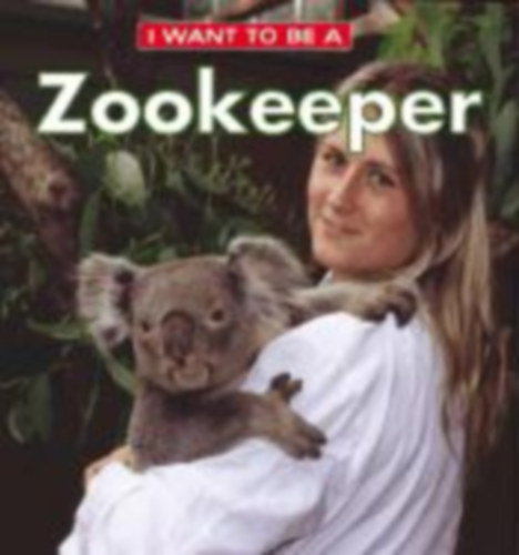 Liebman, Dan: I Want to Be a Zookeeper idegen