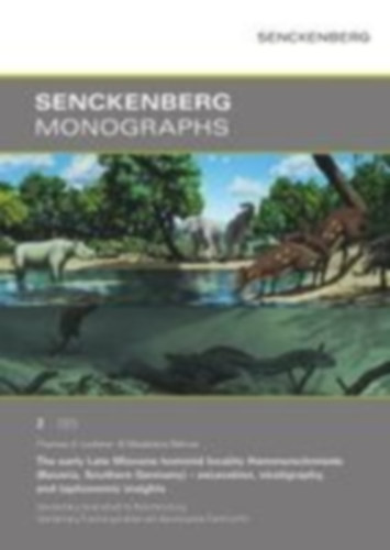 Lechner, Thomas S. - Böhme, Madelaine: The early Late Miocene hominid locality Hammerschmiede (Bavaria, Southern Germany) idegen