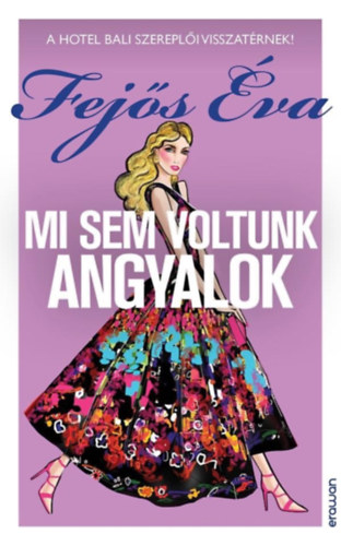 Fejős Éva: Mi sem voltunk angyalok könyv