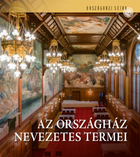 Samu Nagy Dániel, Csákó Beáta: Az Országház nevezetes termei antikvár