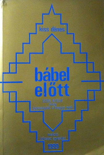 Kiss Dénes: Bábel előtt antikvár