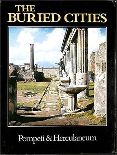 Alfonso de Franciscis: The Buried Cities - Pompeii & Herculaneum idegen
