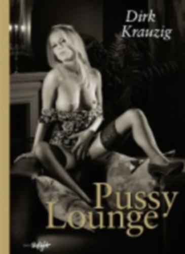 Krauzig, Dirk: Pussy Lounge idegen
