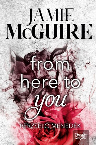 Jamie McGuire: From here to you - Perzselő menedék e-Könyv
