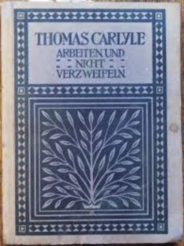 Thomas Carlyle: Arbeiten und nicht verzweifeln! antikvár