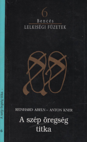 ReinhardtAbeln- Anton Kner: A szép öregség titka antikvár