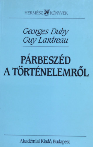 Duby-Lardreau: Párbeszéd a történelemről antikvár