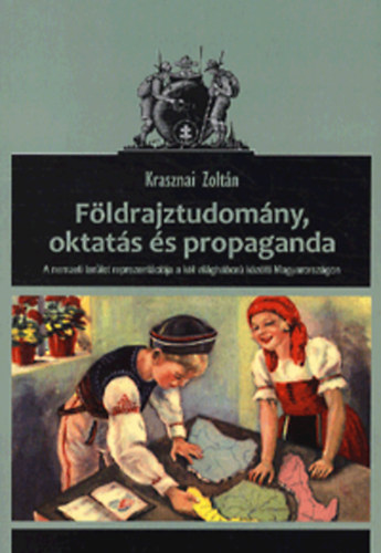 Krasznai Zoltán (szerk.): Földrajztudomány, oktatás és propaganda antikvár