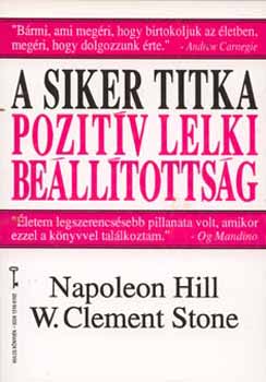 Napoleon Hill, Clement W. Stone: A siker titka - Pozitív Lelki Beállítottság antikvár
