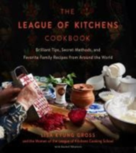 Gross, Lisa Kyung: The League of Kitchens Cookbook idegen