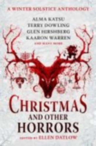 Dowling, Terry - Bulkin, Nadia - Due, Tananarive - Datlow, Ellen: Christmas and Other Horrors idegen
