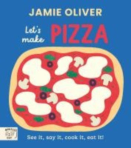 Oliver, Jamie: Jamie Oliver: Let's Make Pizza idegen