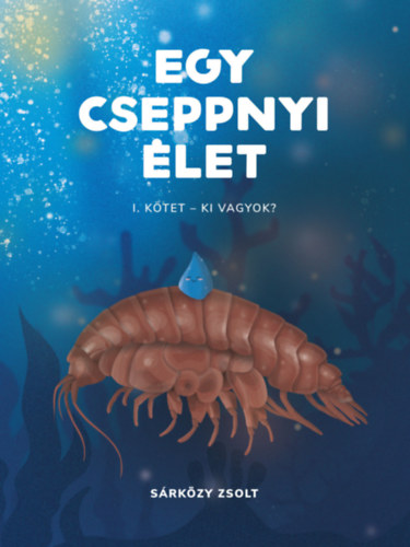 Sárközy Zsolt: Egy cseppnyi élet könyv