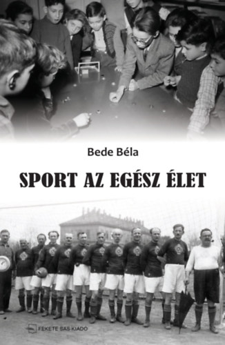 Bede Béla: Sport az egész élet antikvár