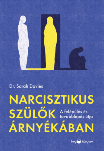 Dr. Sarah Davies: Narcisztikus szülők árnyékában könyv