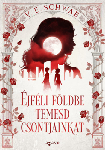 V. E. Schwab: Éjféli földbe temesd csontjainkat e-Könyv