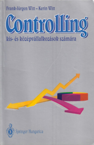 Frank-Jürgen és Kerin Witt: Controlling kis- és középvállalkozások számára antikvár